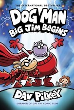 Dog Man: Big Jim Begins: A Graphic Novel (Dog Man #13): From the Creator of Cap