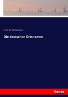 Die Deutschen Ortsnamen Ernst W. FöRstemann Taschenbuch 372 S. Deutsch 2019