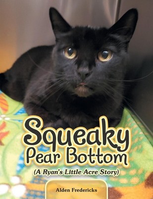 Squeaky Pear Bottom (A Ryan's Little Acre Story) by Alden Fredericks Paperback B
