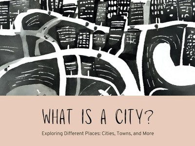What is a City?: Exploring Different Places: Cities, Towns, and More (Playful Ar