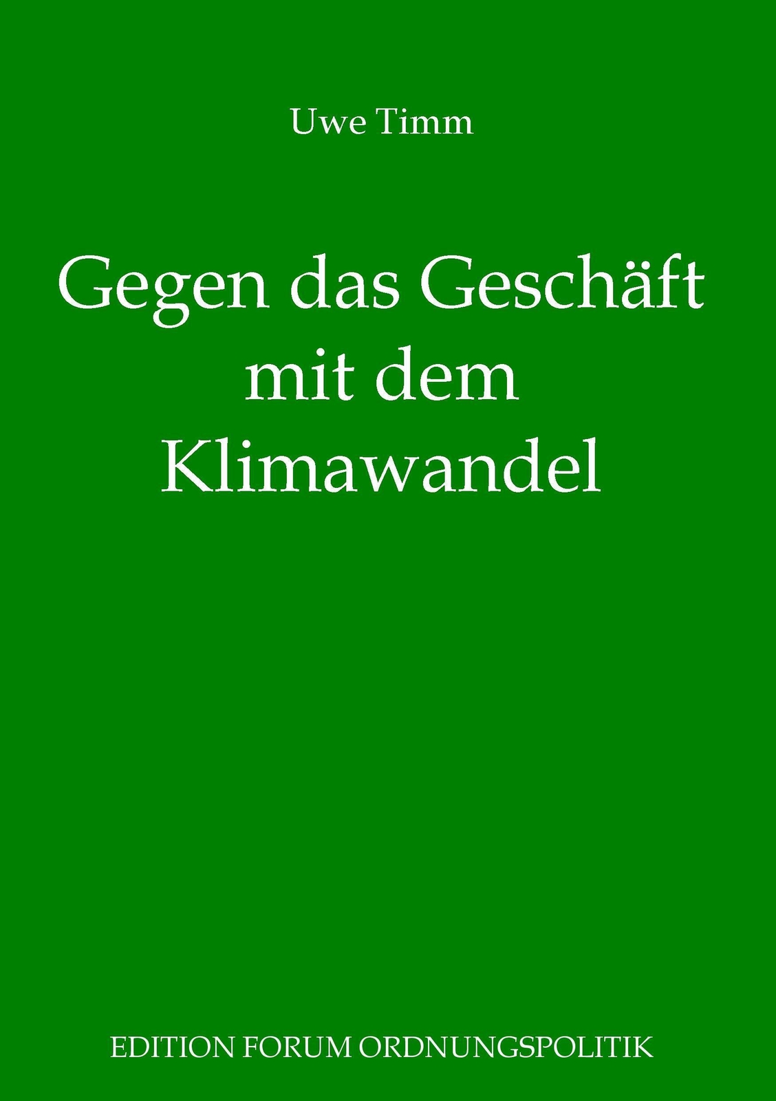 Thumbnail - Gegen Das Geschäft Mit Dem Klimawandel | Uwe Timm | Taschenbuch |