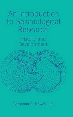 An Introduction to Seismological Research History and Development Howell Jr