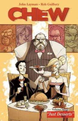 Chew Volume 3: Just Desserts - Paperback By Layman, John - GOOD