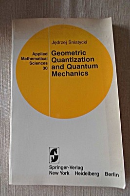 Geometric Quantization and Quantum Mechanics 30 Applied Mathematical Sciences Sn