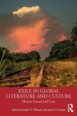 Exile in Global Literature and Culture | Asher Z. Milbauer (u. a.) | Taschenbuch