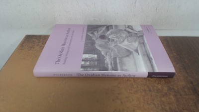			The Ovidian Heroine as Author: Reading, Writing, and Community in		