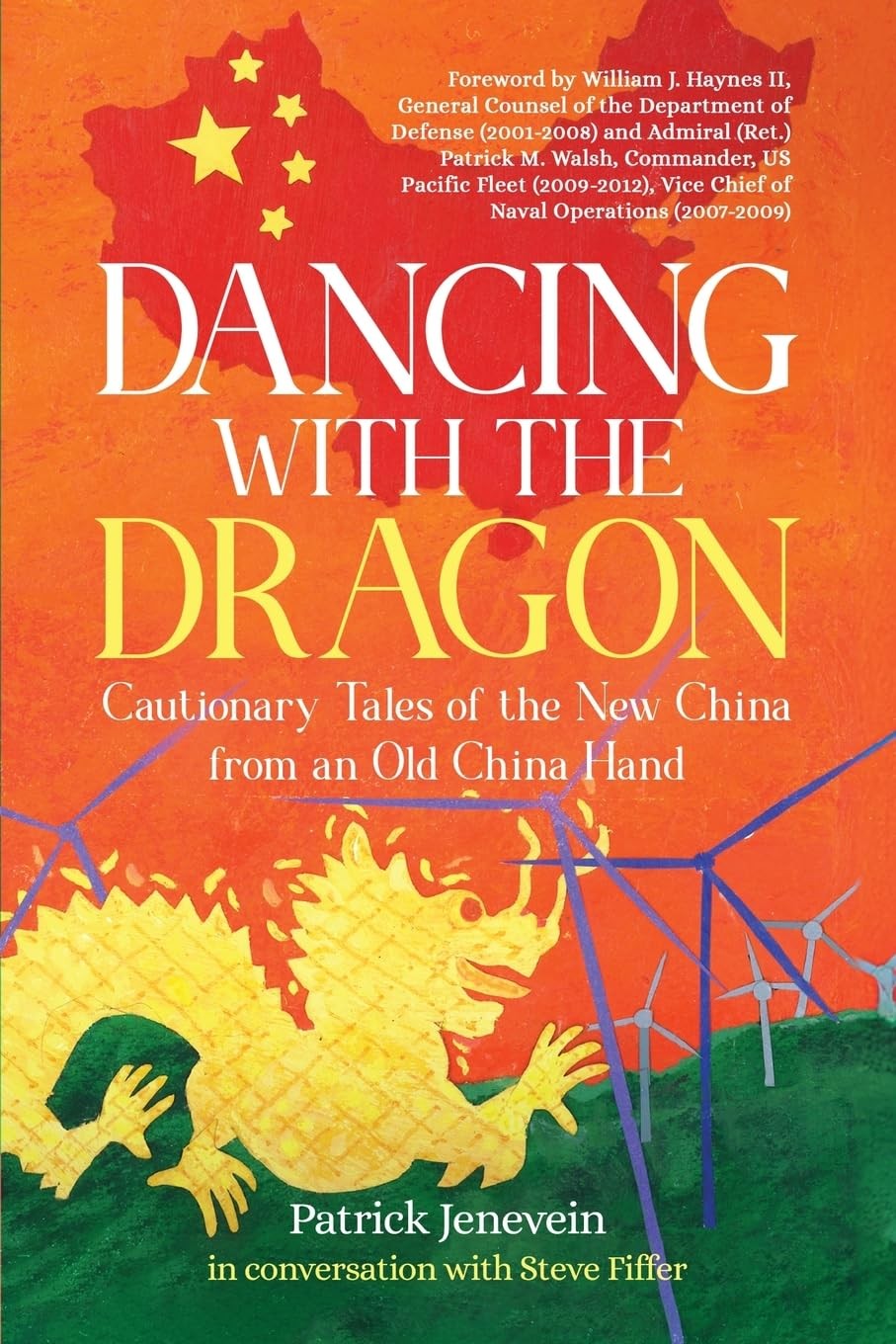 Dancing with the Dragon: Cautionary Tales of the New China from an Old China Han
