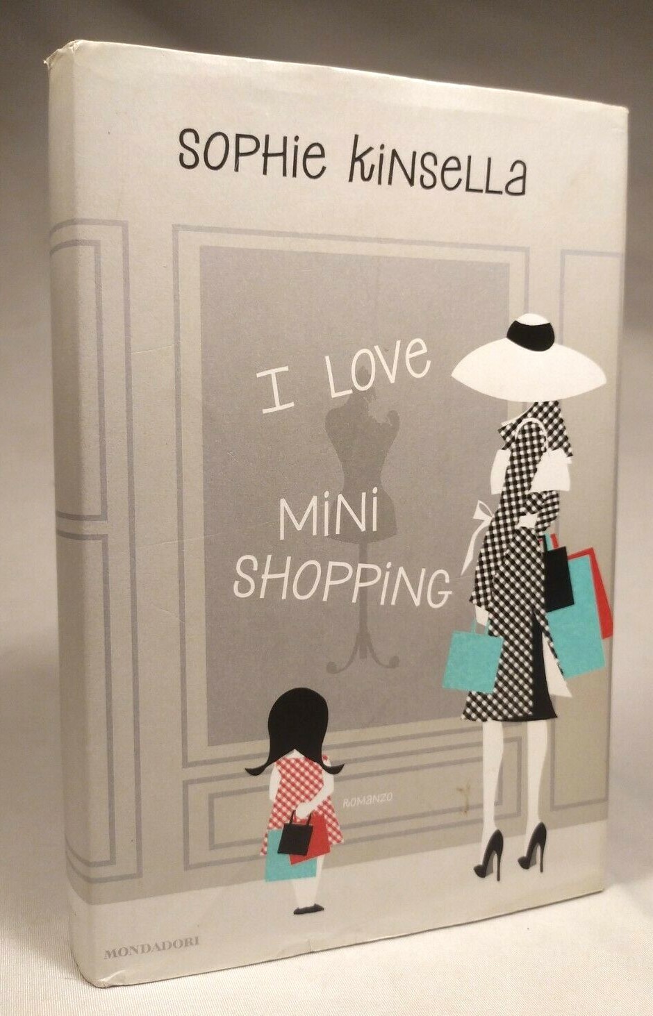 I Love Mini Shopping Sophie Kinsella Mondadori 2010 - Prima Edition - Kinsella, Sophie