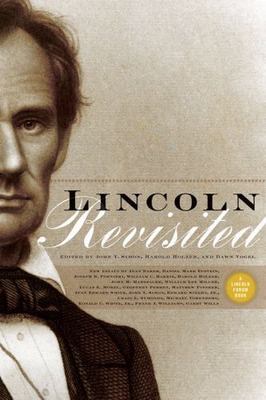Lincoln Revisited : New Insights from the Lincoln Forum by Harold Holzer 