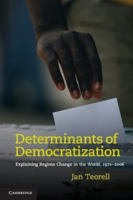 Determinants of Democratization : Explaining Regime Change in the World, 1972...