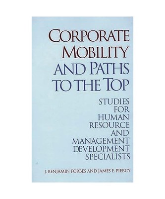 Corporate Mobility and Paths to the Top: Studies for Human Resource and Manageme