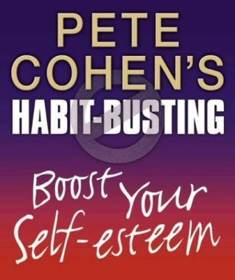 Boost Your Self-esteem (Habit Busting) - Paperback By Cohen, Pete - GOOD