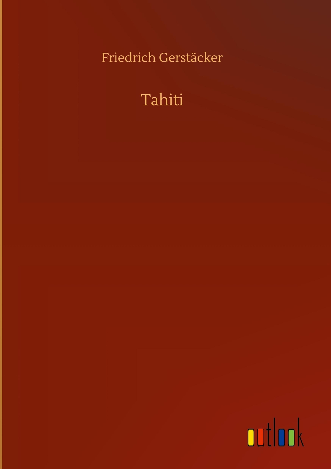 Thumbnail - Friedrich Gerstäcker / Tahiti9783752385243