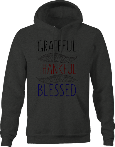 Grateful Thankful Blessed Hoodies for 