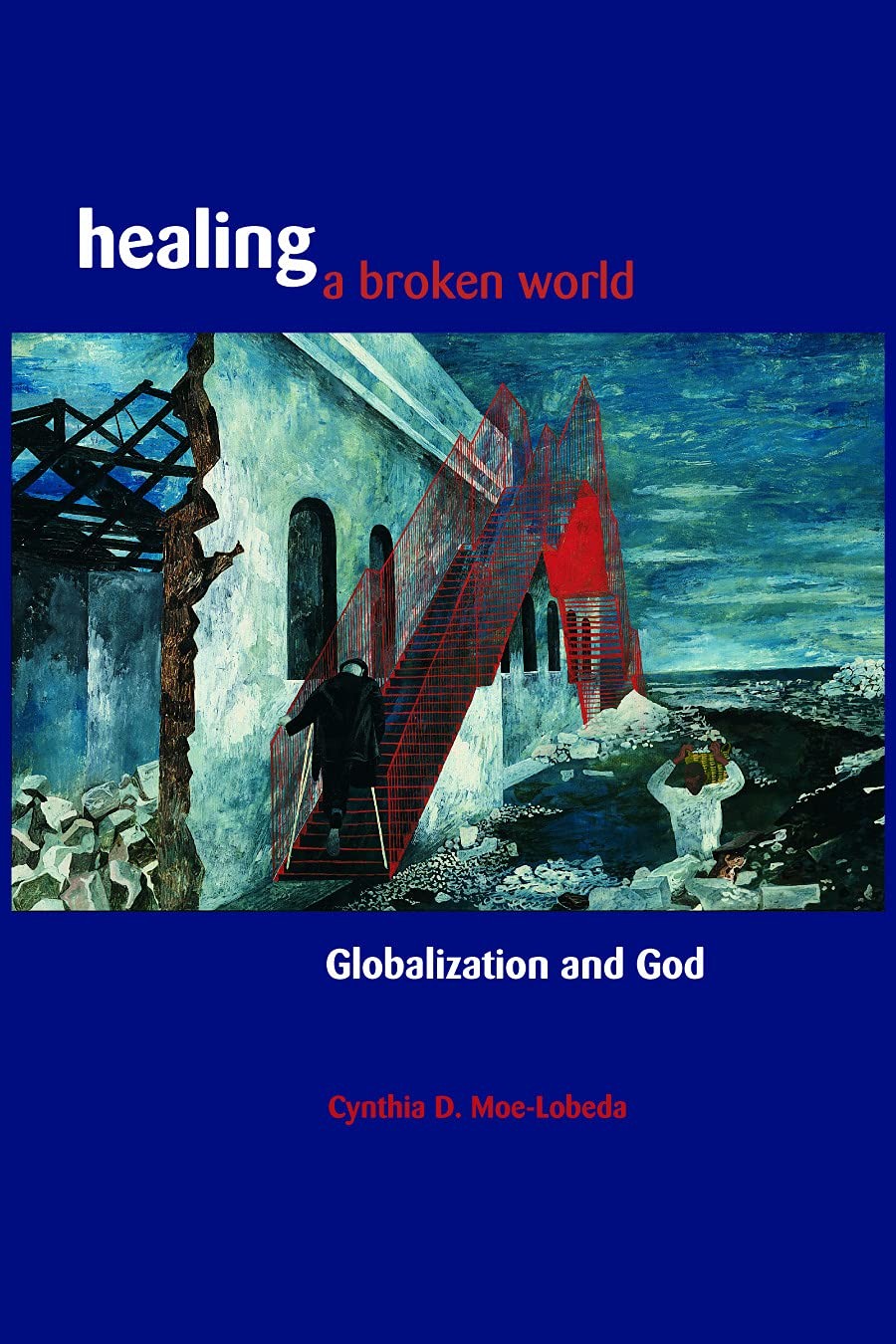 Healing a Broken World: Globalization and God