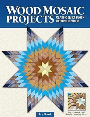 Wood Mosaic Projects: Classic Quilt - Paperback, by Troy Murrah - Acceptable n