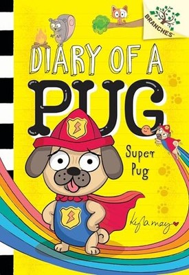 Super Pug: A Branches Book (Diary of a Pug #13) By Kyla May - New Copy - 9781...