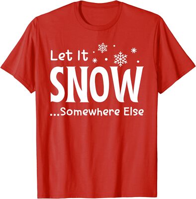 Let It Snows Somewhere Else Merry Christmas Pajama Unisex T-Shirt