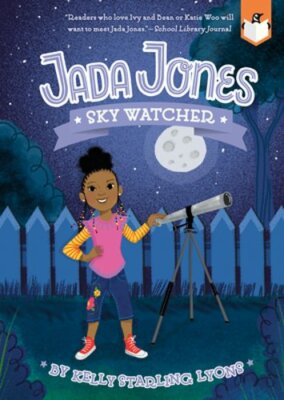 Sky Watcher #5 by Kelly Starling Lyons: New