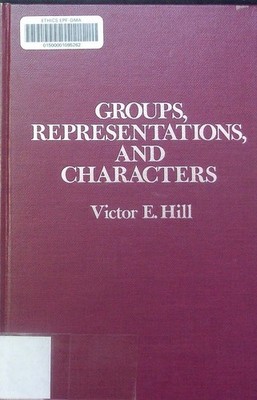 Groups, representations, and characters Victor E.Hill.
