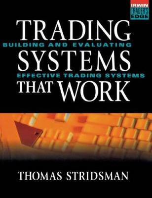 Trading Systems That Work: Building and Evaluating Effective Trading  - GOOD