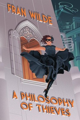 A Philosophy of Thieves | Fran Wilde | englisch