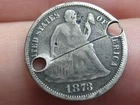 1873 P Seated Liberty Dime- Closed 3, No Arrows, Holed Twice, Old Button?