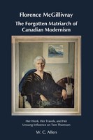 W. C. Allen | Florence Mcgillivray The Forgotten Matriarch Of Canadian Modernism
