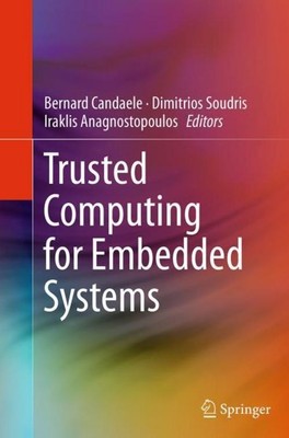 Trusted Computing for Embedded Systems Bernard Candaele