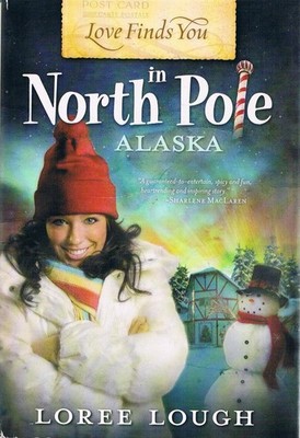 Love Finds You in North Pole, Alaska - Loree Lough - Good - See condition no...