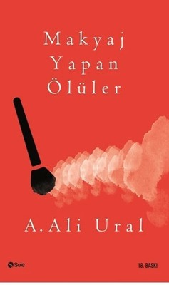Makyaj Yapan Ölüler | A. Ali Ural | Türkisch Neu