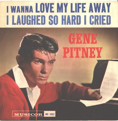 GENE PITNEY--PICTURE SLEEVE + 45--(I WANNA LOVE MY LIFE AWAY)--PS--PIC--SLV | eBay