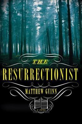 The Resurrectionist : A Novel by Matthew Guinn (2013, HC) Signed First Edition!