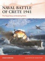 Naval Battle Of Crete 1941 | The Royal Navy At Breaking Point | Angus Konstam