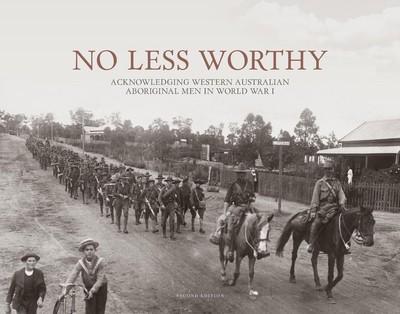 Nicht weniger würdig: Anerkennung westaustralischer Aborigines im Ersten Weltkrieg. 