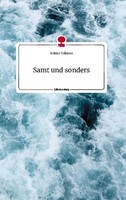 Samt Und Sonders. Life Is A Story - Story.One Helene Volkmer