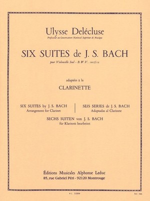 J.S. Bach: Cello Suites BWV 1007-1012/Arrangements for solo clarinet/Leduc/Clari