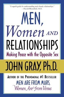 Men, Women and Relationships : Making Peace With the Opposite Sex, Paperback ...