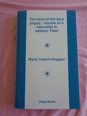 Land of the Blue Poppy by Frank Kingdom Ward Travels of Naturalist Eastern Tibet