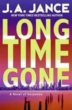 Long Time Gone: A Novel of Suspense - Hardcover By Jance, J. A. - GOOD
