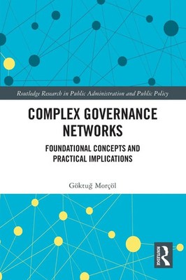 Complex Governance Networks Foundational Concepts and Practical Implications