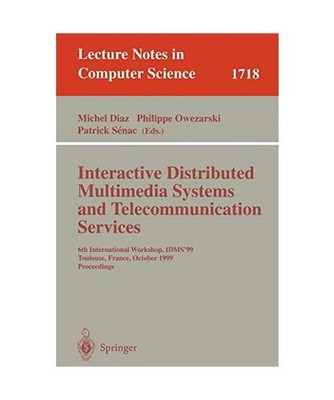 Interactive Distributed Multimedia Systems and Telecommunication Services: 6th I