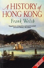 A History of Hong Kong by Frank Welsh