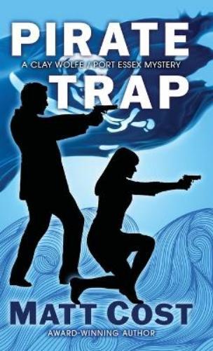 Matt Cost Pirate Trap (Copertina rigida) Clay Wolfe / Port Essex Mystery