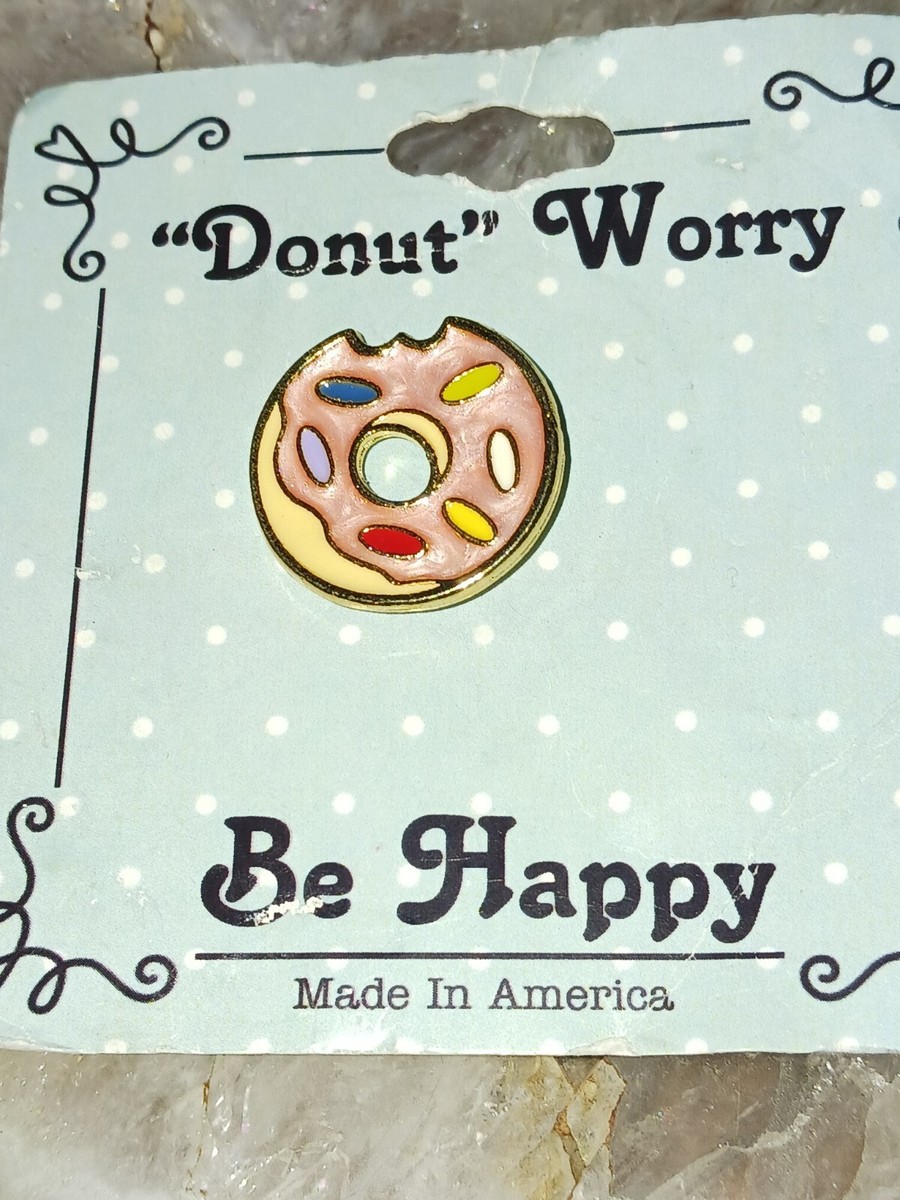  Donut Worry be Happy lapel Pin View 2