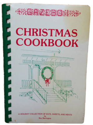 1984 GAZEBO I CHRISTMAS COOKBOOK by REX BARRINGTON, FOOD, DESSERTS, AUBURN, AL