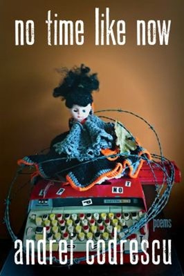 No Time Like Now : Poems Paperback Andrei Codrescu