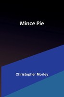 Christopher Morley | Mince Pie | Taschenbuch | Englisch (2023) | Alpha Editions