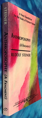 Rudolf Steiner / Anthroposophy (A Fragment) - Classics in Anthroposophy