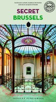 Secret Brussels | A Guide To 300 Unusual And Unfamiliar Places | Capart (U. A.)